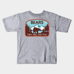 Bears, They Will Eat You Kids T-Shirt